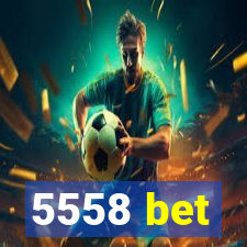 5558 bet